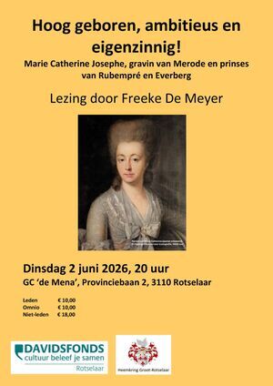 "Hoog geboren, ambitieus en eigenzinnig", Lezing door Freeke De Meyer